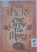 One Corpse too Many written by Ellis Peters performed by Stephen Thorne on MP3 CD (Unabridged)